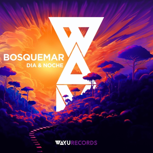 Bosquemar - Dia Y Noche [WAYU096]